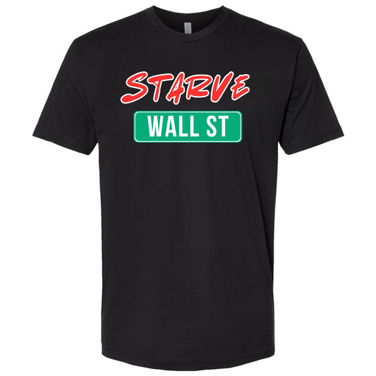 Starve Wall Street Protest Shirt