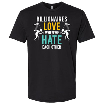 Billionaires Love When We Hate Each Other Shirt