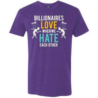 Billionaires Love When We Hate Each Other Shirt