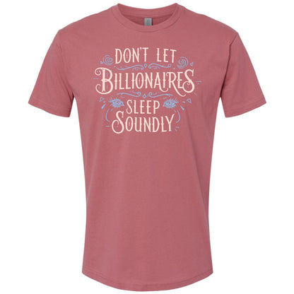 Don’t Let Billionaires Sleep Soundly Tshirt