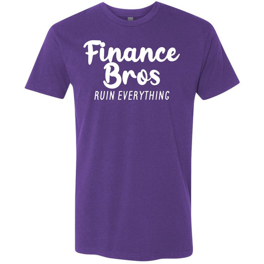 Finance Bros Ruin Everything Shirt