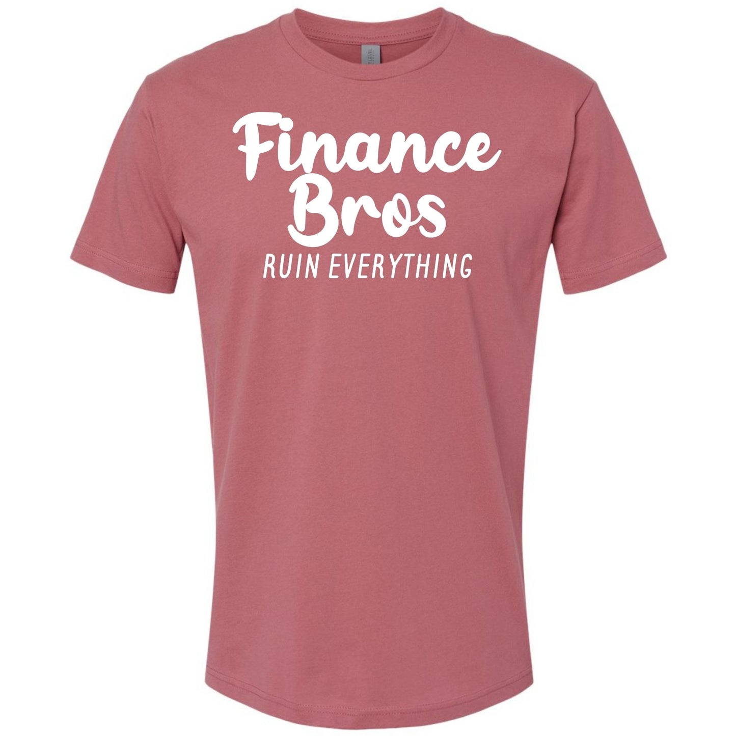Finance Bros Ruin Everything Shirt