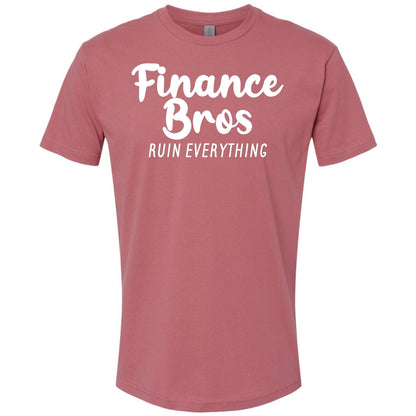 Finance Bros Ruin Everything Shirt