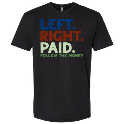 Left, Right, and Paid – Political Bribery Protest Shirt