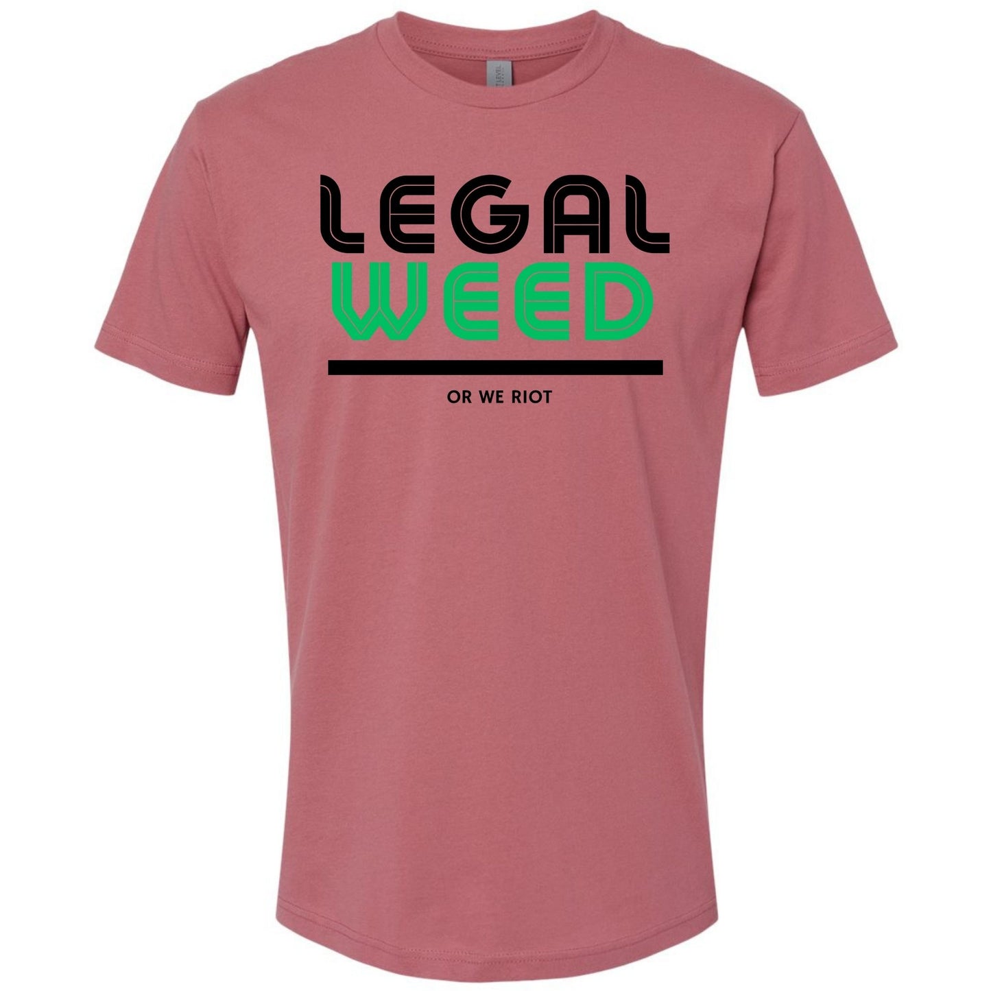 Legal Weed Or We Riot Shirt
