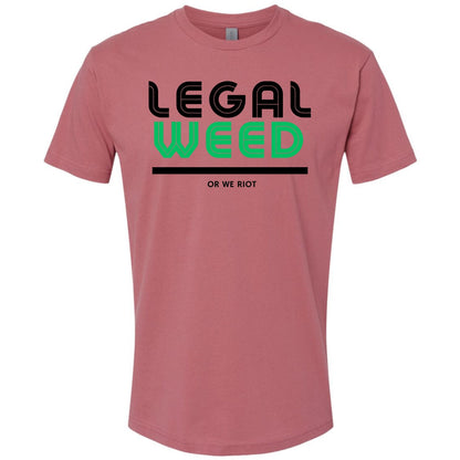 Legal Weed Or We Riot Shirt
