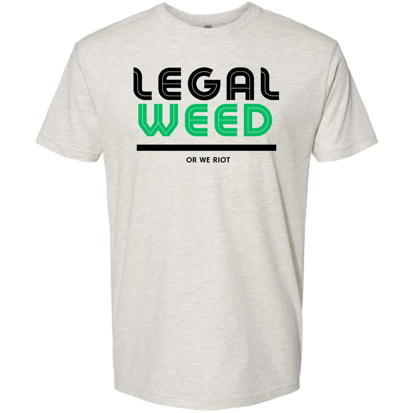 Legal Weed Or We Riot Shirt
