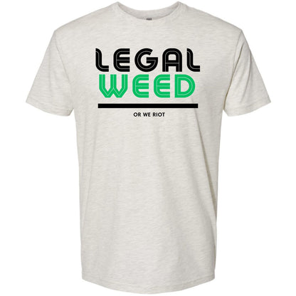 Legal Weed Or We Riot Shirt
