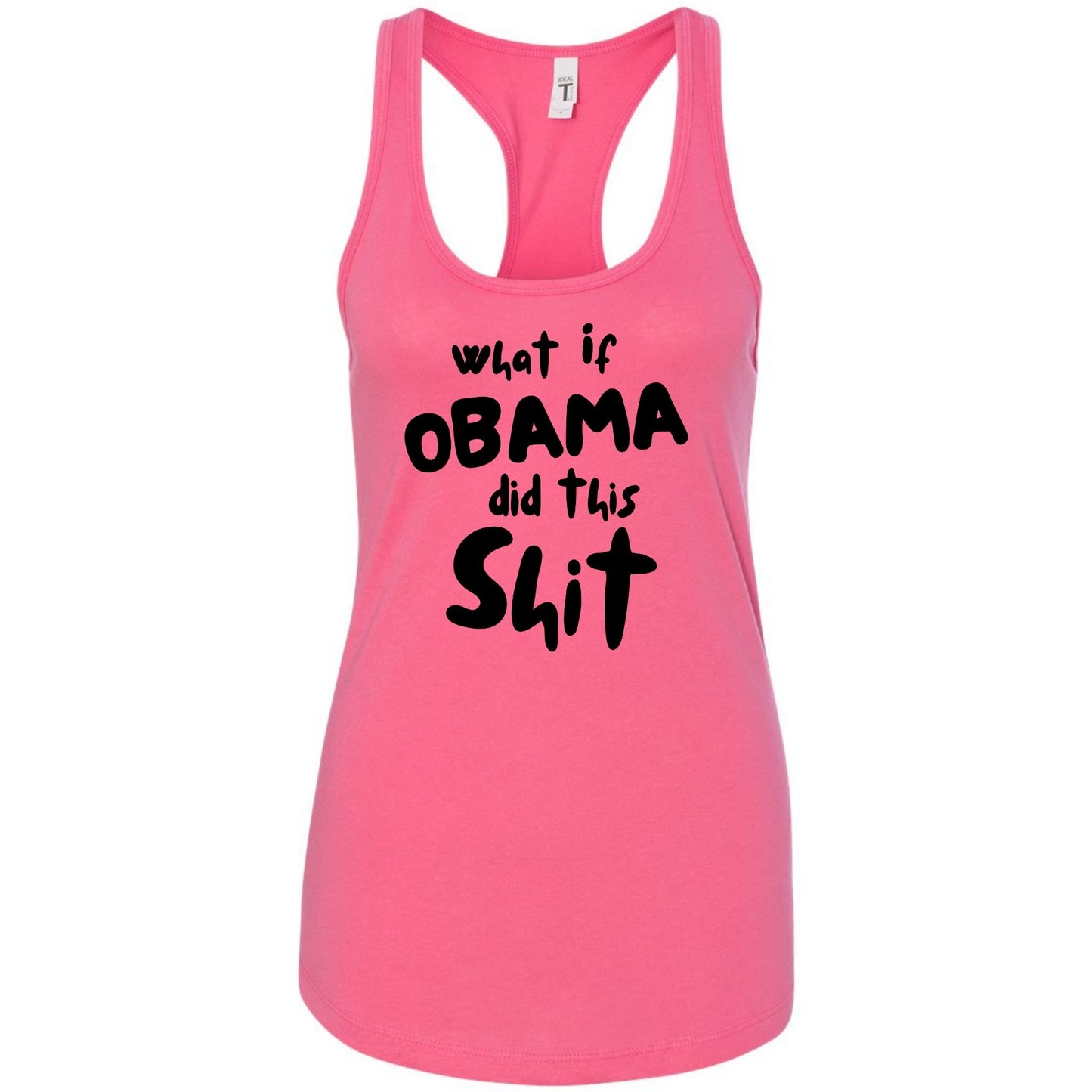 What If Obama Did This Shit - Racerback Tank Top