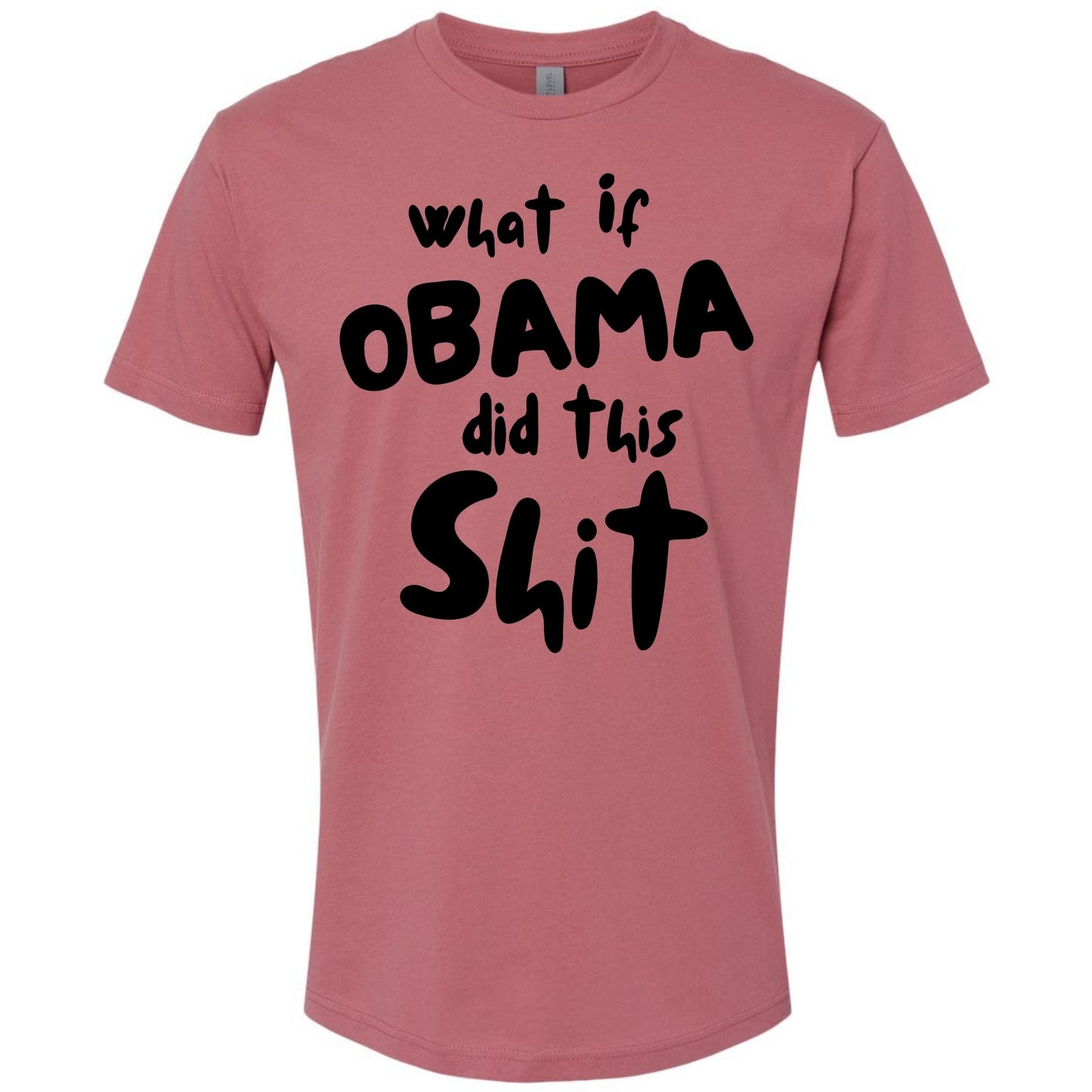 What If Obama Did This Shit Shirt