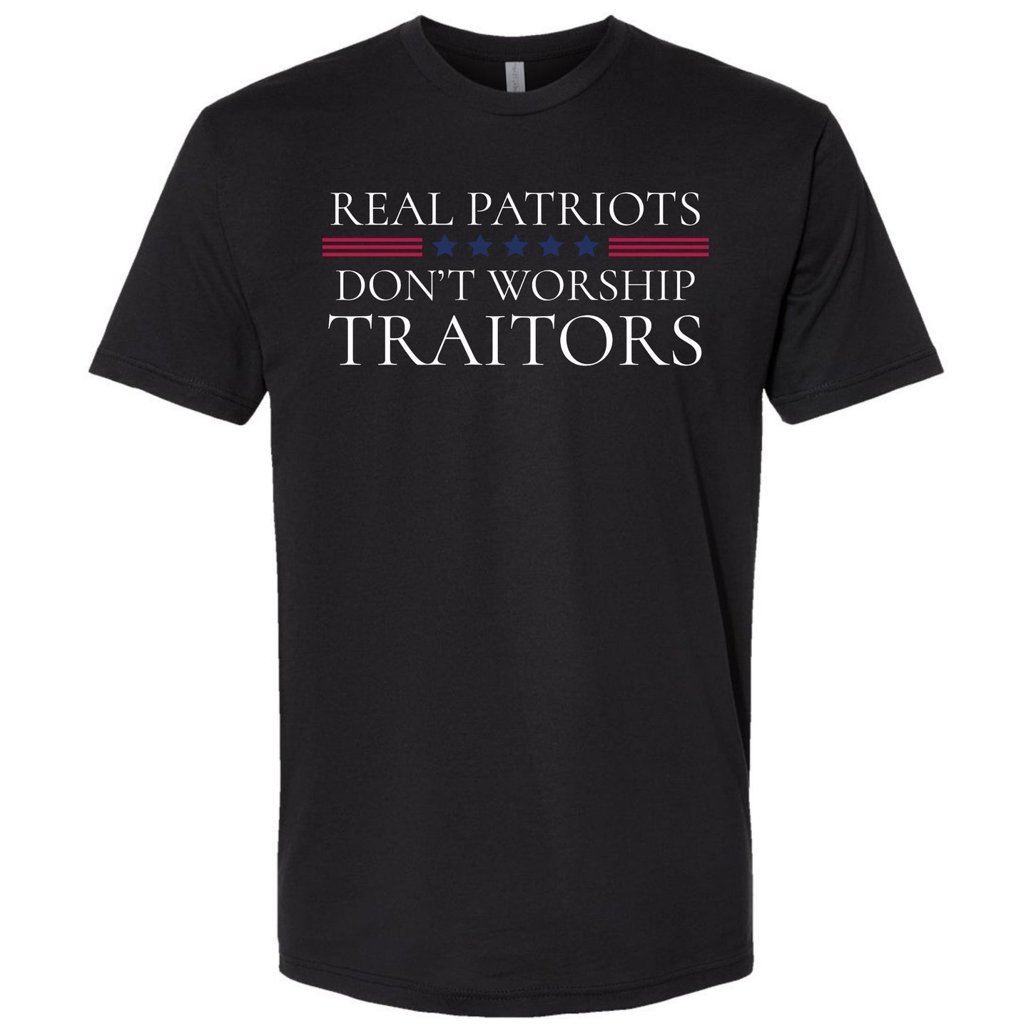 Patriots Don’t Worship Traitors – Pro-Veteran Political Protest Tee
