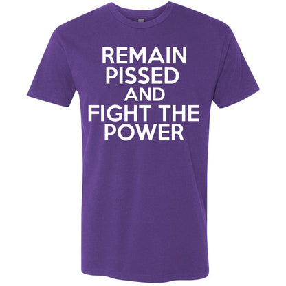 Remain Pissed And Fight The Power Bold Shirt