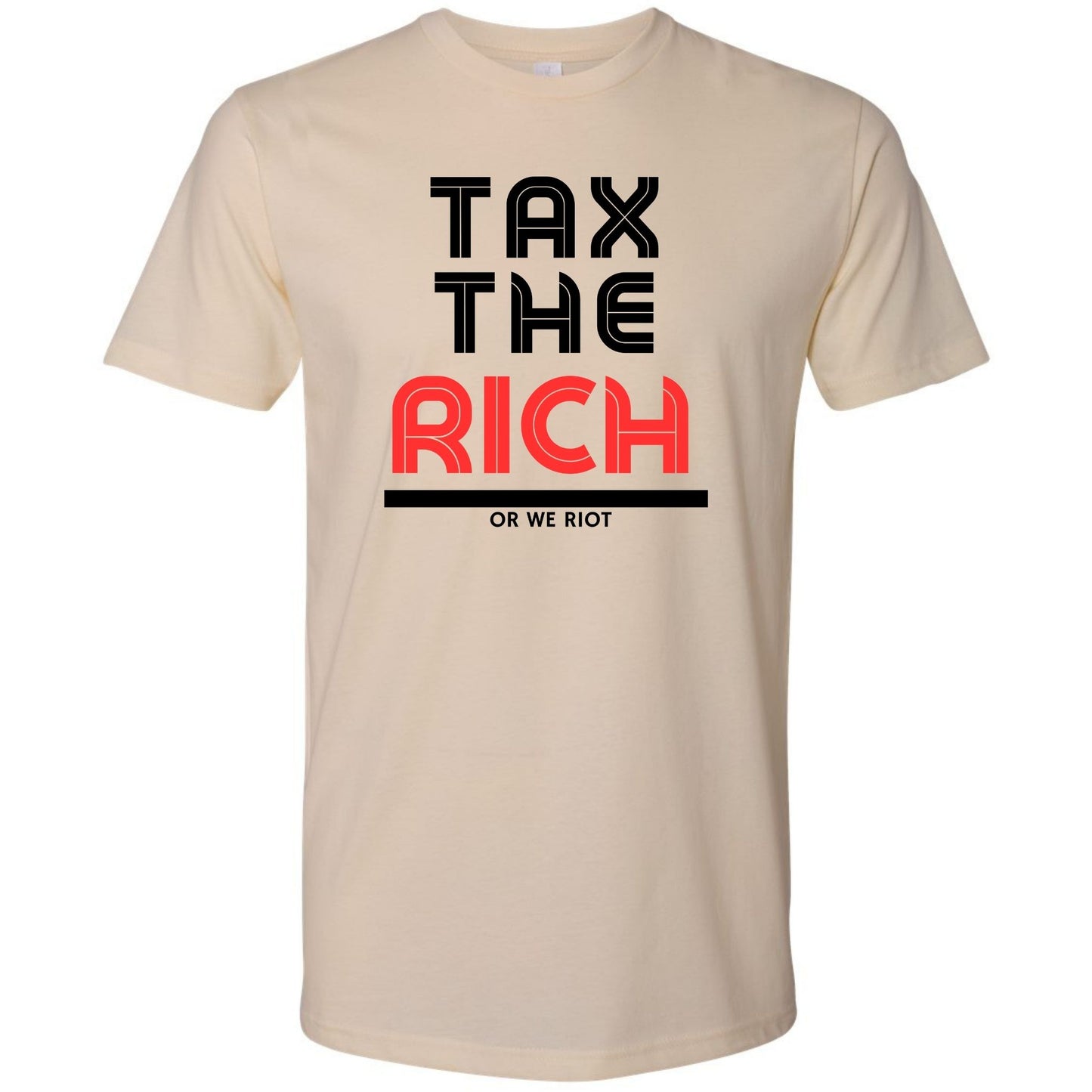Tax The Rich Or We Riot T-Shirt