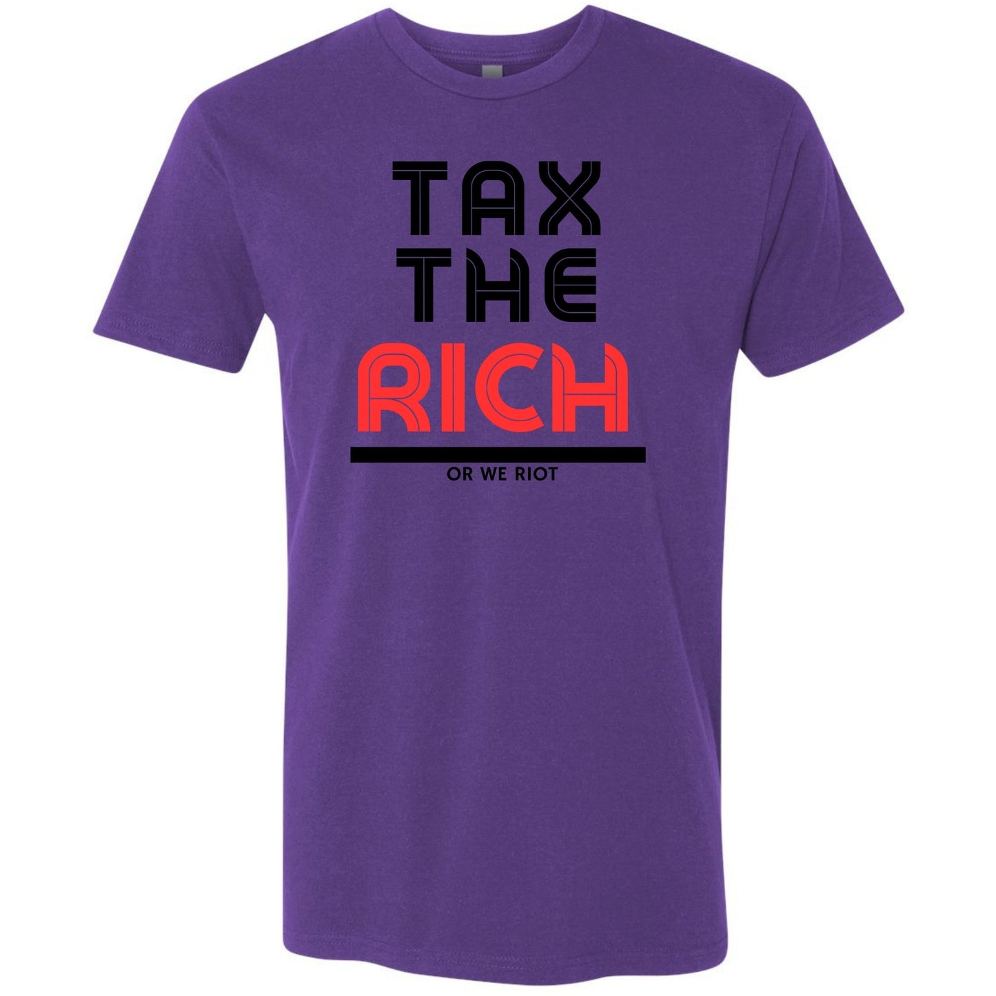 Tax The Rich Or We Riot T-Shirt