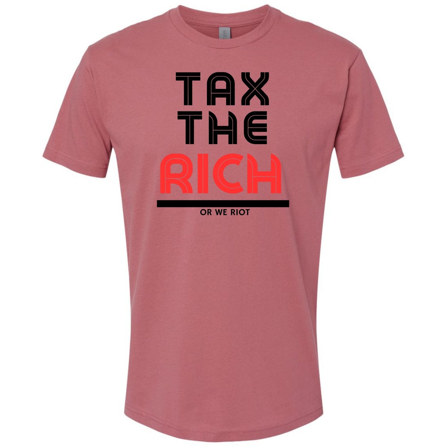 Tax The Rich Or We Riot T-Shirt