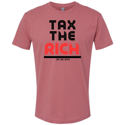Tax The Rich Or We Riot T-Shirt