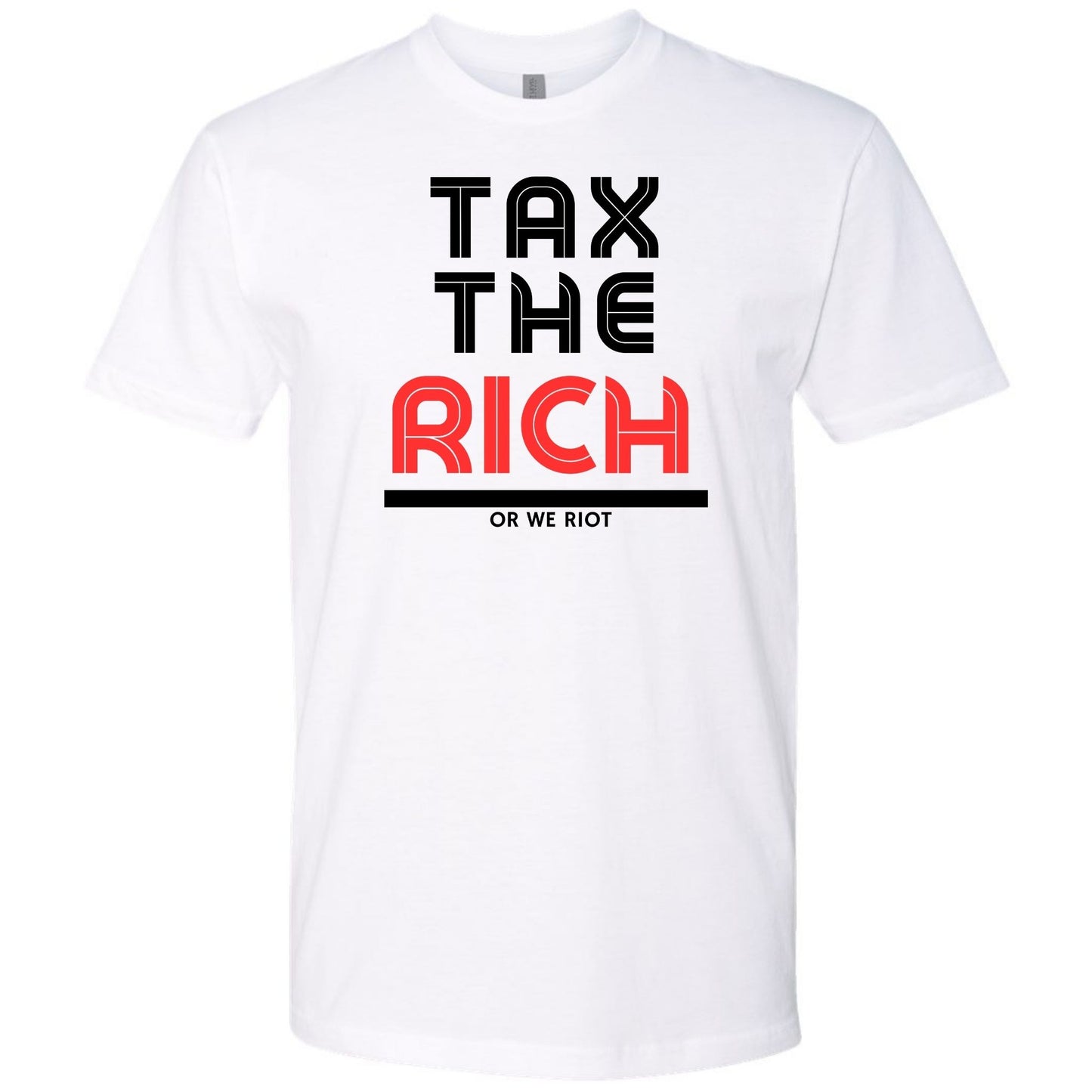 Tax The Rich Or We Riot T-Shirt