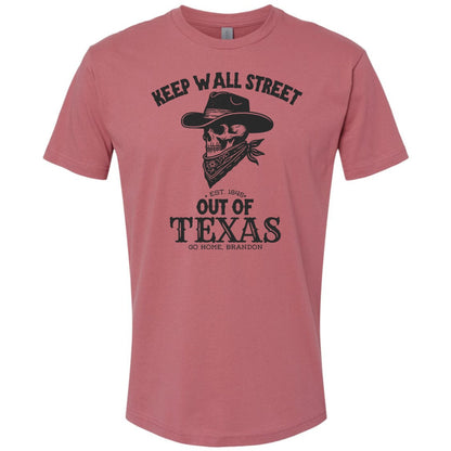 Keep Wall Street Out Of Texas - Brandon Gill Protest Shirt