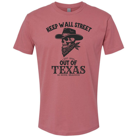 Keep Wall Street Out Of Texas - Brandon Gill Protest Shirt
