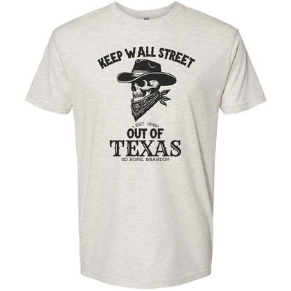 Keep Wall Street Out Of Texas - Brandon Gill Protest Shirt