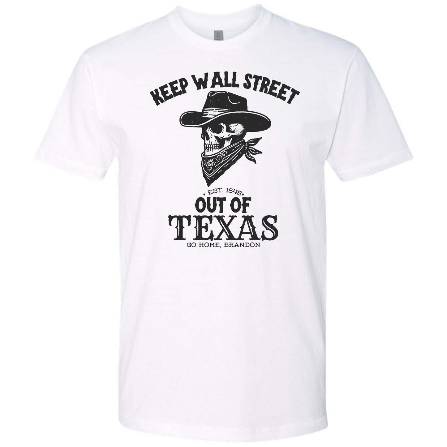 Keep Wall Street Out Of Texas - Brandon Gill Protest Shirt